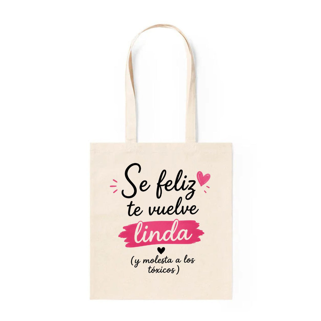 Tote Bag Sé feliz, te vuelve linda