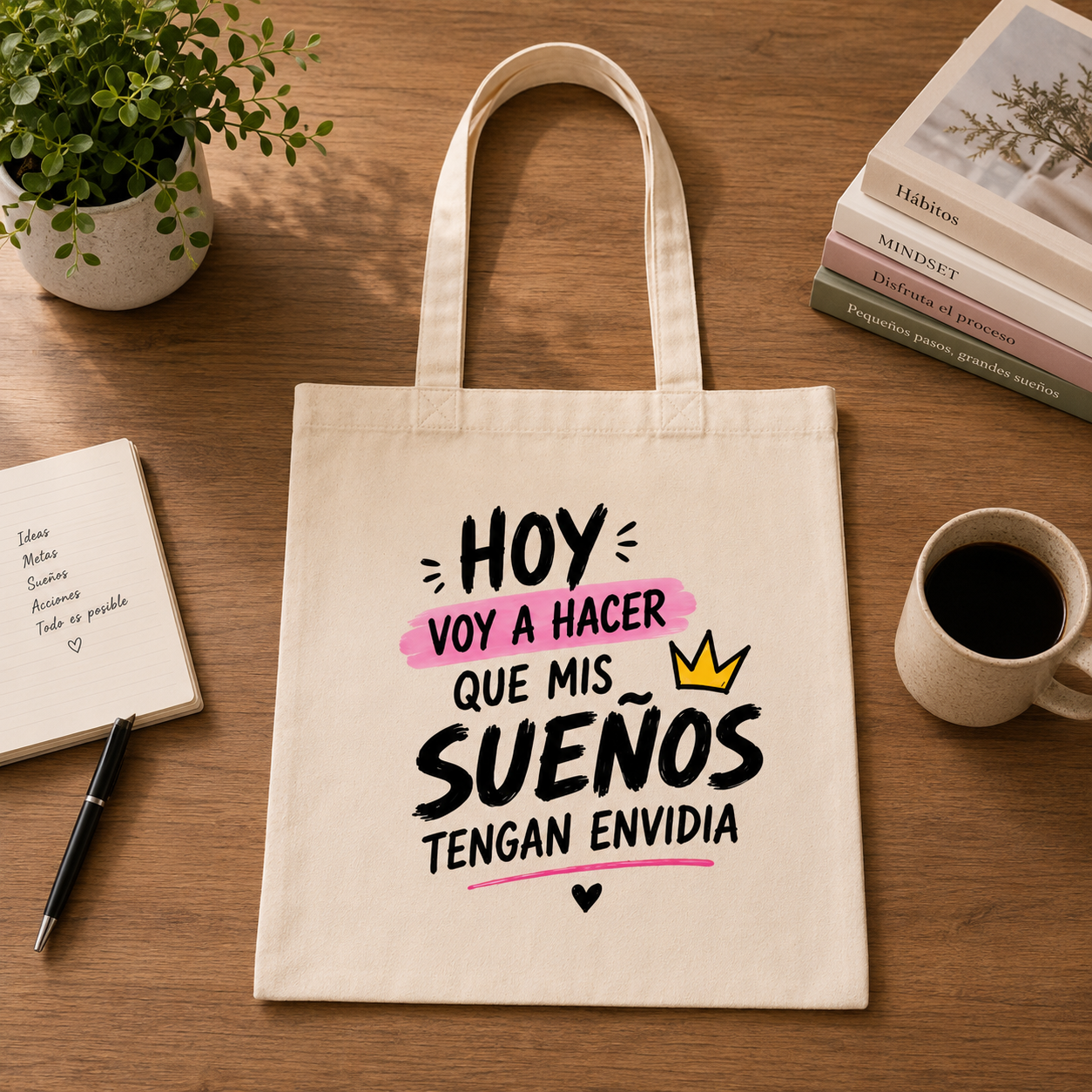 Tote Bag Hoy voy a hacer que mis sueños tengan envidia