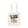 Tote Bag No Planes para Hoy: Café, Netflix y Pijama