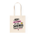 Tote Bag Hoy voy a hacer que mis sueños tengan envidia