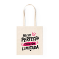 Tote Bag No Soy Perfect@, Edición Limitada